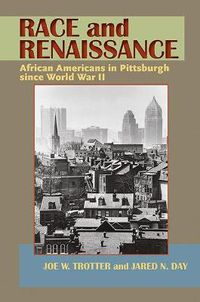 Cover image for Race and Renaissance: African Americans in Pittsburgh since World War II