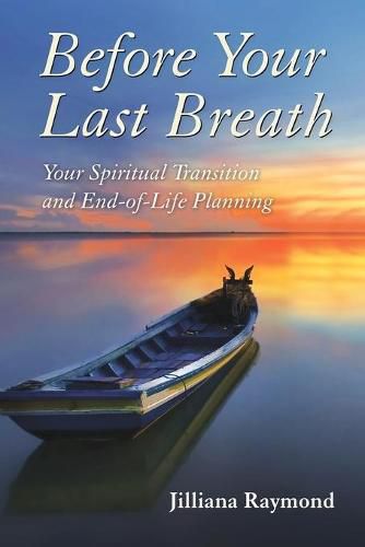 Cover image for Before Your Last Breath: Your Spiritual Transition and End-of-Life Planning