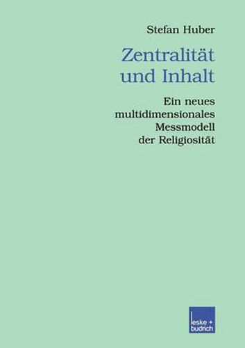 Cover image for Zentralitat Und Inhalt: Ein Neues Multidimensionales Messmodell Der Religiositat