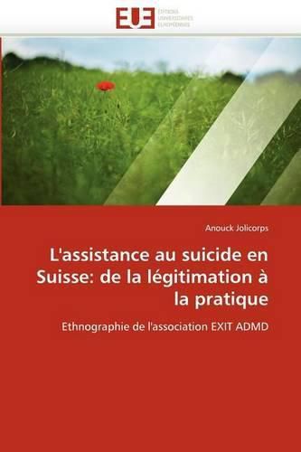 Cover image for L'Assistance Au Suicide En Suisse: de La Legitimation a la Pratique