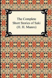 Cover image for The Complete Short Stories of Saki (H. H. Munro)