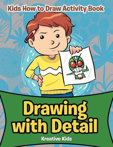 Drawing with Detail: Kids How to Draw Activity Book