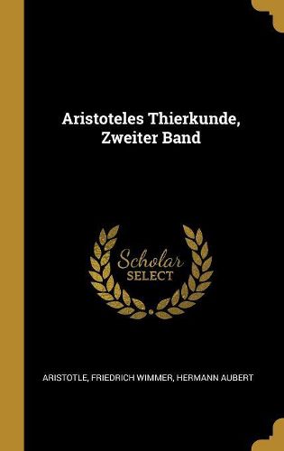 Cover image for Aristoteles Thierkunde, Zweiter Band