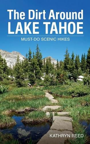 Cover image for The Dirt Around Lake Tahoe: Must-Do Scenic HIkes