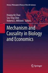 Cover image for Mechanism and Causality in Biology and Economics