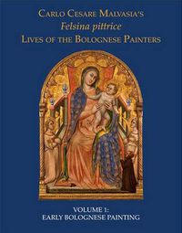 Cover image for Felsina Pittrice =: Lives of the Bolognese Painters