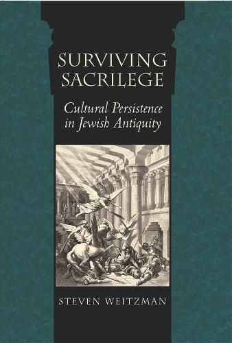 Cover image for Surviving Sacrilege: Cultural Persistence in Jewish Antiquity