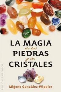 Cover image for La Magia de las Piedras y los Cristales