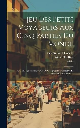 Cover image for Jeu Des Petits Voyageurs Aux Cinq Parties Du Monde