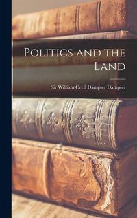 Cover image for Politics and the Land