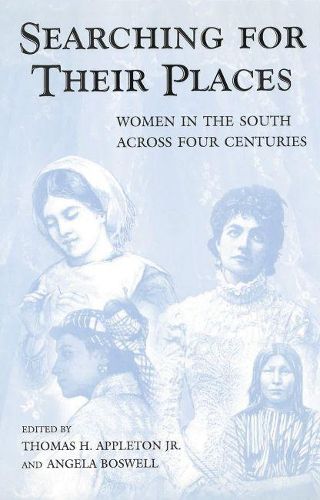 Cover image for Searching for Their Places: Women in the South Across Four Centuries