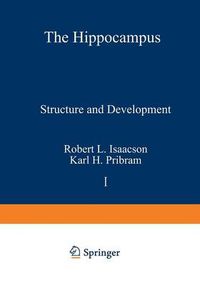 Cover image for The Hippocampus: Volume 1: Structure and Development