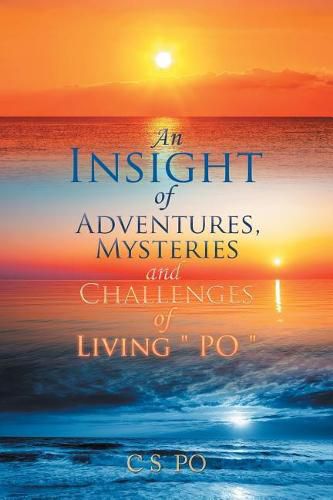 Cover image for An Insight of Adventures, Mysteries and Challenges of Living ?Po?