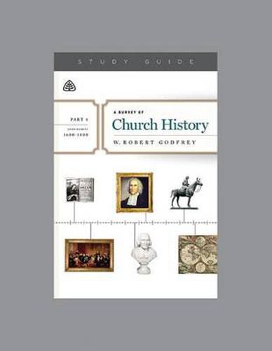 Survey of Church History, Part 4 A.D. 1600-1800, A