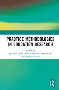 Cover image for Practice Methodologies in Education Research