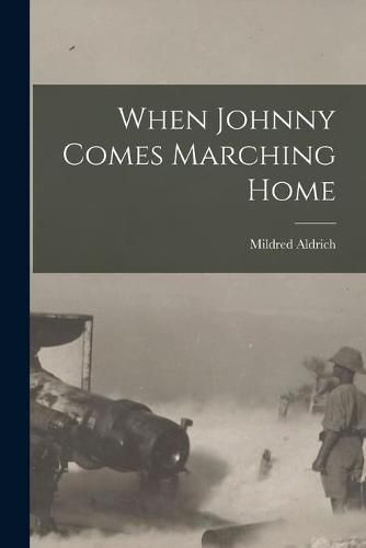 Cover image for When Johnny Comes Marching Home [microform]