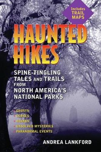 Cover image for Haunted Hikes: Spine-Tingling Tales and Trails from North America's National Parks