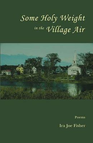 Cover image for Some Holy Weight in the Village Air