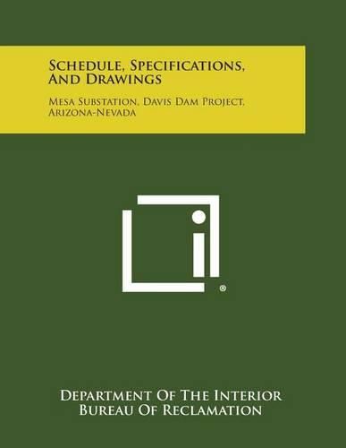 Cover image for Schedule, Specifications, and Drawings: Mesa Substation, Davis Dam Project, Arizona-Nevada