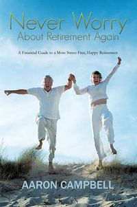 Cover image for Never Worry about Retirement Again