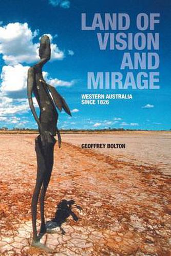 Cover image for Land of Vision and Mirage: A History of Western Australia Since 1826