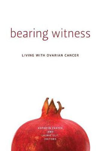 Cover image for Bearing Witness: Living with Ovarian Cancer