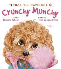 Cover image for Toodle the Cavoodle: Crunchy Munchy