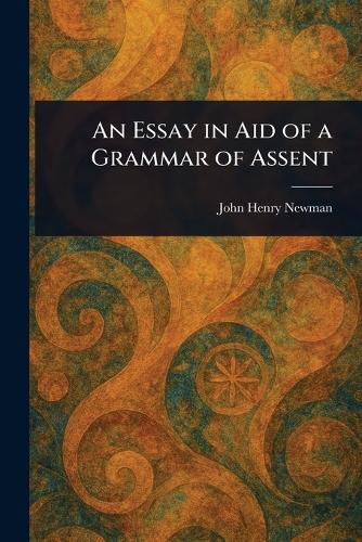Cover image for An Essay in Aid of a Grammar of Assent