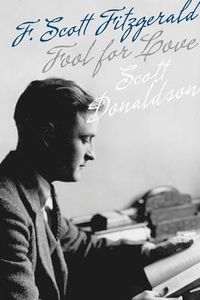 Cover image for Fool for Love: F. Scott Fitzgerald