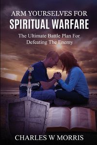 Cover image for Arm Yourselves for Spiritual Warfare