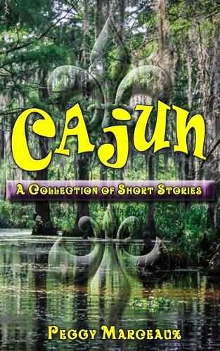 Cover image for CAJUN - A Collection of Short Stories