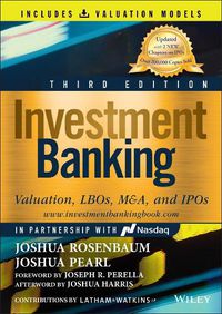 Cover image for Investment Banking: Valuation, LBOs, M&A, and IPOs  (Book + Valuation Models), Third Edition