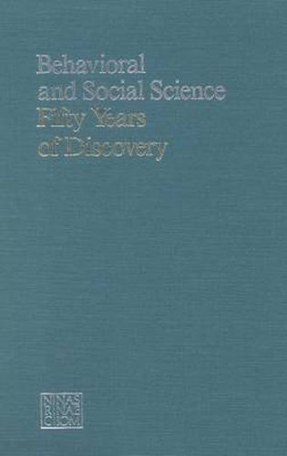 Behavioral and Social Science: 50 Years of Discovery