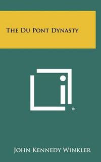 Cover image for The Du Pont Dynasty