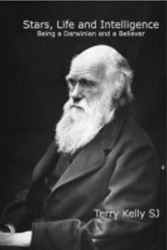 Cover image for Stars, Life and Intelligence: Being a Darwinian and a Believer