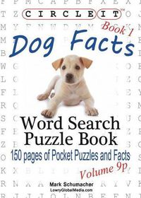 Cover image for Circle It, Dog Facts, Book 1, Pocket Size, Word Search, Puzzle Book