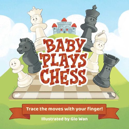 Cover image for Baby Plays Chess: Trace the Moves with Your Finger