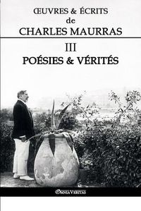 Cover image for OEuvres et Ecrits de Charles Maurras III: Poesies & Verites