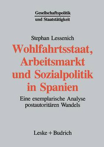 Cover image for Wohlfahrtsstaat, Arbeitsmarkt und Sozialpolitik in Spanien: Eine exemplarische Analyse postautoritaren Wandels