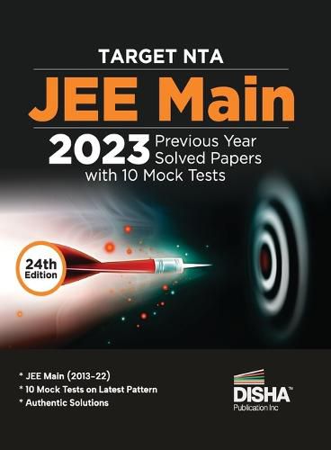 Cover image for Target Nta Jee Main 202310 Previous Year Solved Papers with 10 Mock Tests 24th Edition | Physics, Chemistry, Mathematicspcm | Optional Questions | Numeric Value Questions Nvqs | 100% Solutions