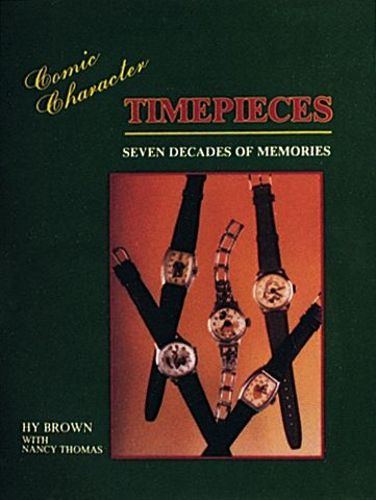 Cover image for Comic Character Timepieces: Seven Decades of Memories