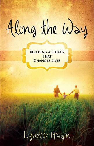 Cover image for Along the Way: Building a Legacy That Changes Lives