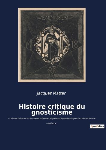 Cover image for Histoire critique du gnosticisme