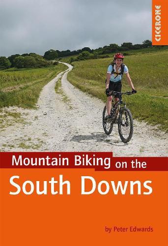 Mountain Biking on the South Downs: 26 graded routes including the South Downs Way