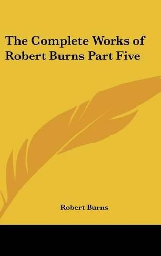 Cover image for The Complete Works of Robert Burns Part Five