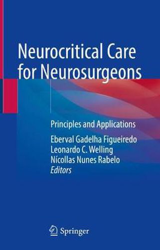 Cover image for Neurocritical Care for Neurosurgeons: Principles and Applications