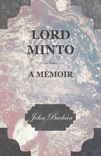 Cover image for Lord Minto, A Memoir