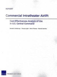 Cover image for Commercial Intratheater Airlift: Cost-Effectiveness Analysis of Use in U.S. Central Command