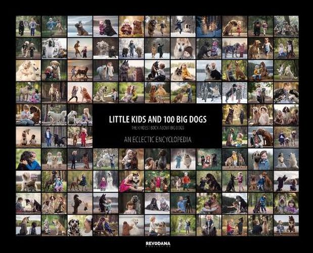 Cover image for Little Kids and 100 Big Dogs: An Eclectic Encyclopedia