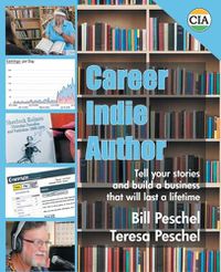 Cover image for Career Indie Author: Tell Your Stories and Build a Business That Will Last a Lifetime